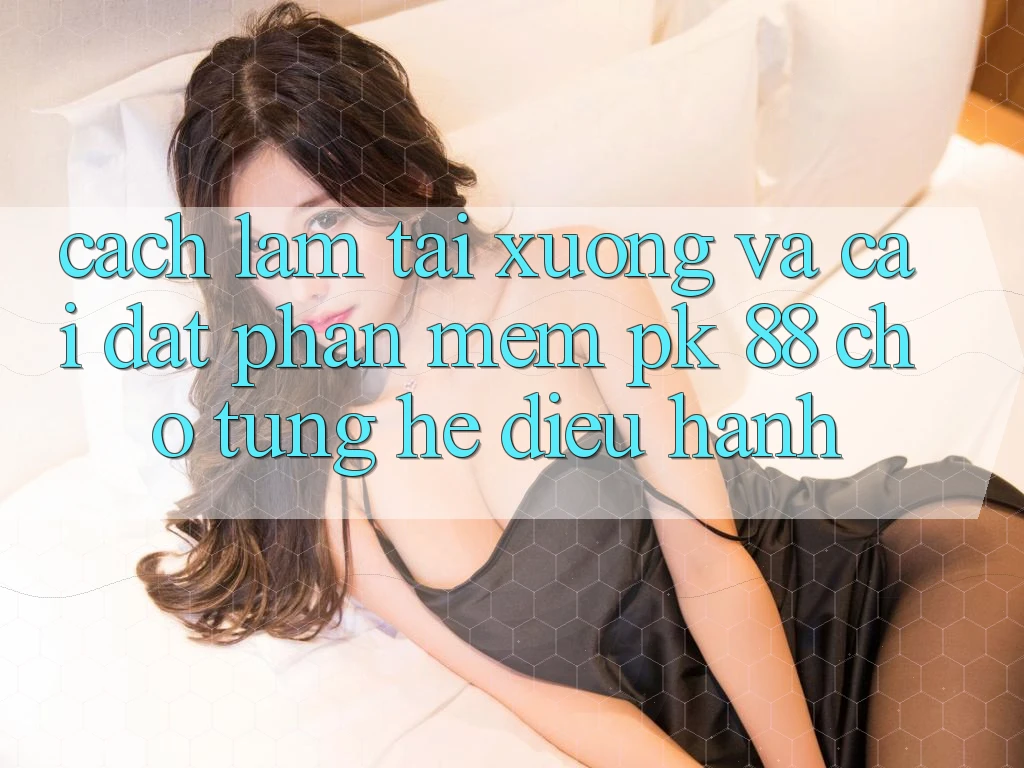 Cách làm Tải xuống Và Cài Đặt Phần mềm PK 88 Cho Từng Hệ Điều Hành