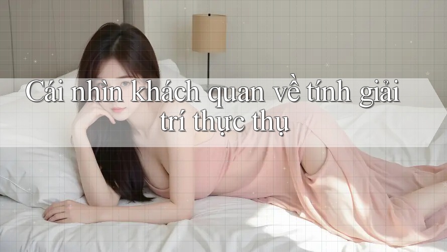 Cái nhìn khách quan về tính giải trí thực thụ