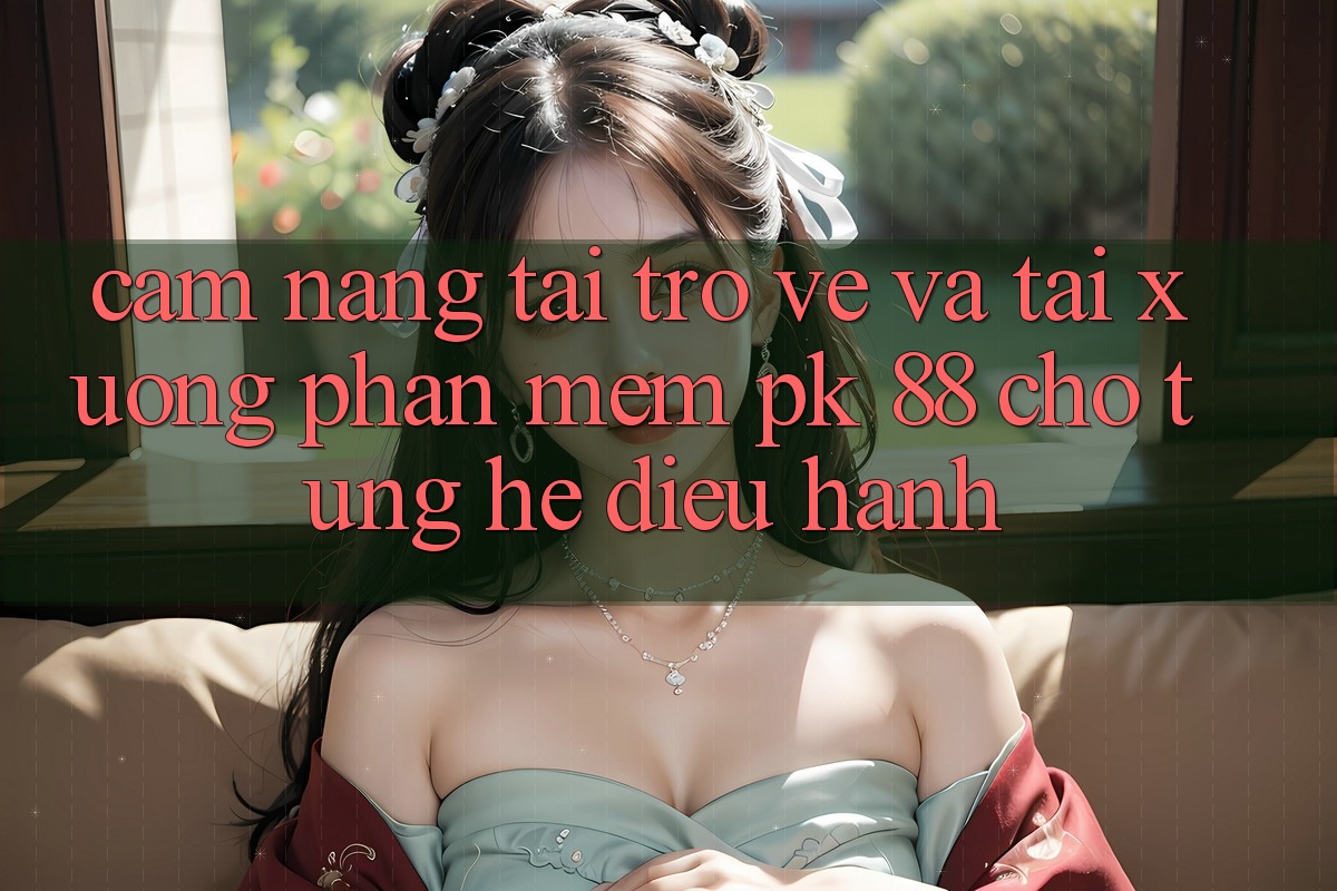 Cẩm nang Tải trở về Và Tải xuống Phần mềm PK 88 Cho Từng Hệ Điều Hành