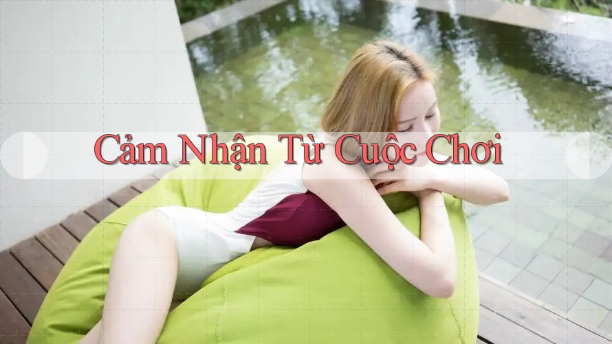 Cảm Nhận Từ Cuộc Chơi