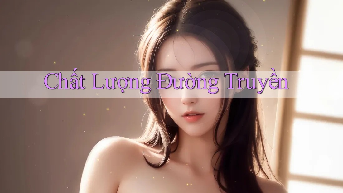 Chất Lượng Đường Truyền