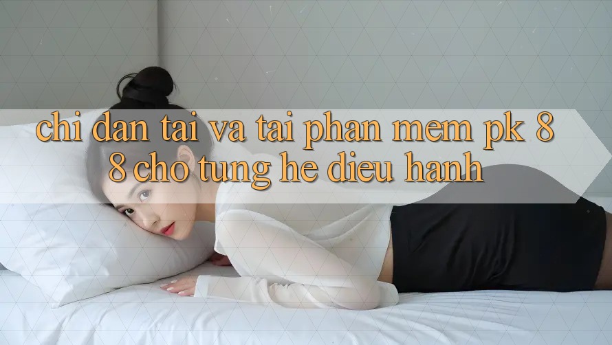 Chỉ dẫn Tải Và Tải Phần mềm PK 88 Cho Từng Hệ Điều Hành
