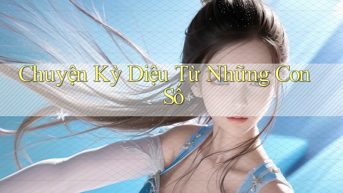 Chuyện Kỳ Diệu Từ Những Con Số