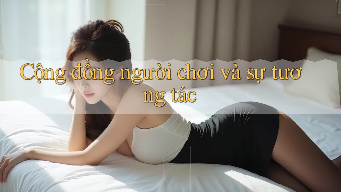 Cộng đồng người chơi và sự tương tác