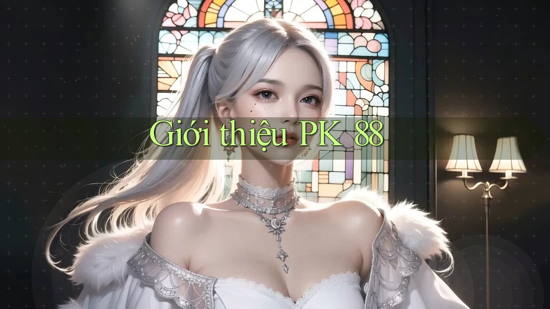 Giới thiệu PK 88