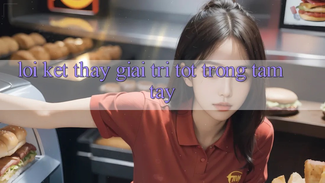 Lời Kết: Thấy Giải Trí Tốt Trong Tầm Tay