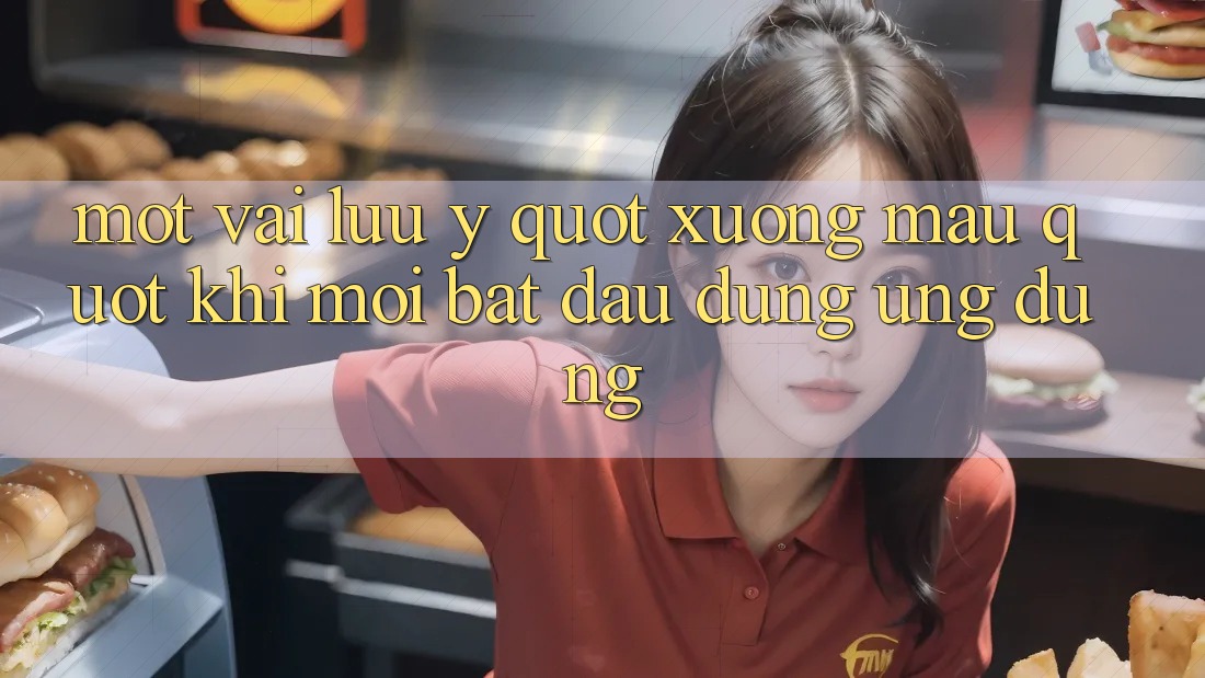 Một vài lưu ý " xương máu" khi mới bắt đầu dùng ứng dụng