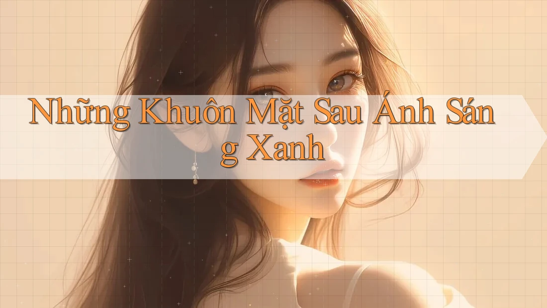 Những Khuôn Mặt Sau Ánh Sáng Xanh