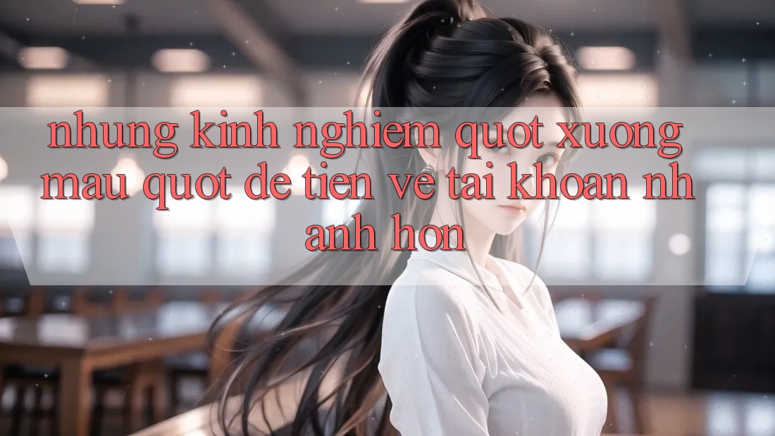 Những kinh nghiệm " xương máu" để tiền về tài khoản nhanh hơn