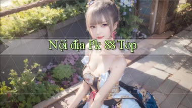 nội địa pk 88 top