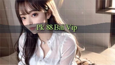 pk 88 bài vip