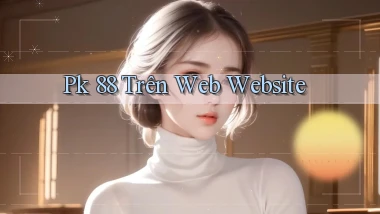 pk 88 trên web website