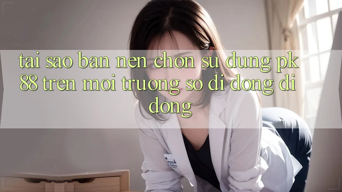 Tại Sao Bạn Nên Chọn Sử dụng PK 88 Trên Môi trường số di động Di Động?