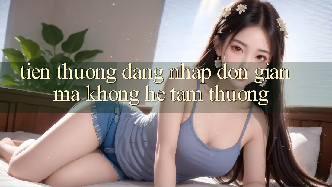 “Tiền Thưởng Đăng Nhập” – Đơn Giản Mà Không Hề Tầm Thường