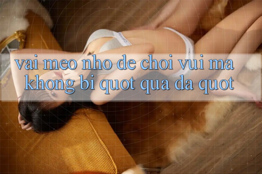 Vài mẹo nhỏ để chơi vui mà không bị " quá đà"